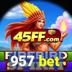 957 bet